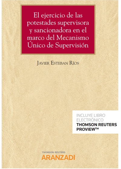 El ejercicio de las potestades supervisora y sancionadora en el marco del Mecanismo Único de Supervisión (Papel + e-book)