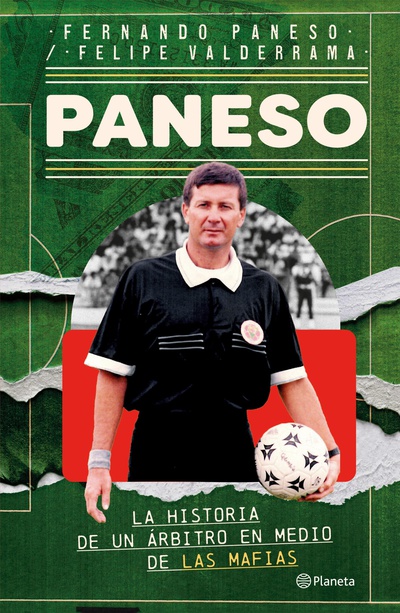Panesso: La historia de un árbitro en medio de las mafias