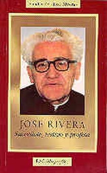 José Rivera. Sacerdote, testigo y profeta