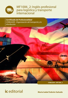 Inglés profesional para la logística y transporte internacional. COML0209 - Organización del transporte y la distribución
