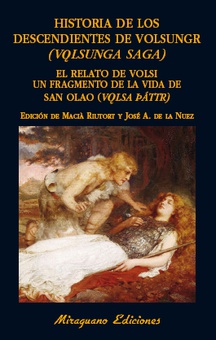 Historia de los descendientes de Volsungr (Volsunga Saga). Relato de Volsi. Unfragmento de la vida de San Olao (Volsa Páttir)