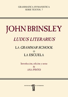 John Brinsley. Ludus Literarius. La Grammar School o la Escuela