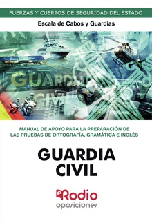 Guardia Civil. Escala de Cabos y Guardias. Manual de apoyo para la preparación de las pruebas de ortografía, gramática e inglés