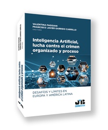 Inteligencia Artificial, lucha contra el crimen organizado y proceso: desafíos y límites en Europa y América Latina