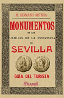 Guia de los monumentos históricos y artísticos de los pueblos de la provincia de Sevilla