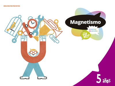 Proyecto ¿Lo ves? - 5 años : Magnetismo