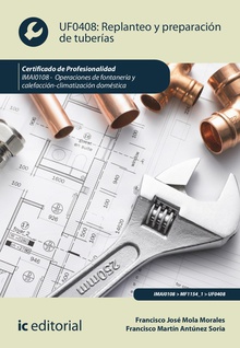 Replanteo y preparación de tuberías. IMAI0108 - Operaciones de fontanería y calefacción-climatización doméstica