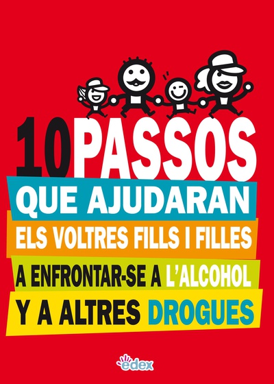 10 Passos que ajudaran els vostres fills a enfrontar-se a l'alcohol i a altres drogues