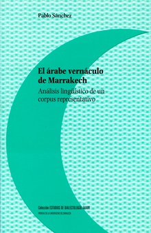 El árabe vernáculo de Marrakech. Análisis lingüístico de un corpus representativo