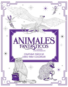 Animales fantásticos y dónde encontrarlos: criaturas mágicas. Libro para colorear