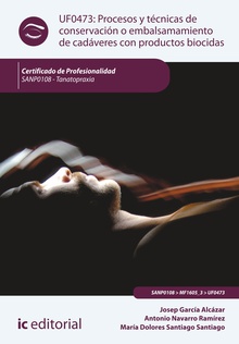 Procesos y técnicas de conservación o embalsamamiento de cadáveres con productos biocidas. SANP0108 - Tanatopraxia