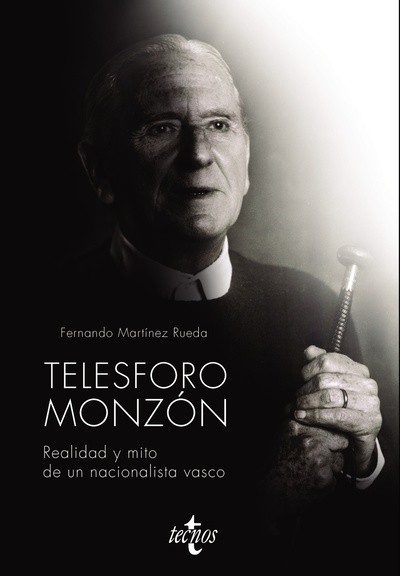 Telesforo Monzón. Realidad y mito de un nacionalista vasco