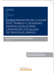 La discriminación de la mujer en el trabajo y las nuevas medidas legales para garantizar la igualdad de trato en el empleo (Papel + e-book)