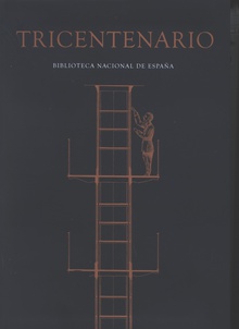 Tricentenario. Biblioteca Nacional de España