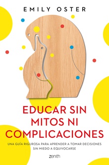 Educar sin mitos ni complicaciones (Edición española)