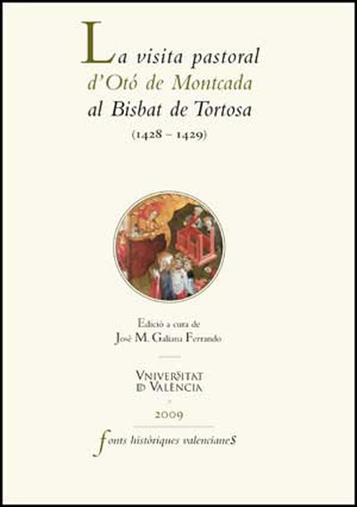 La visita pastoral d'Otó de Montcada al Bisbat de Tortosa (1428-1429)