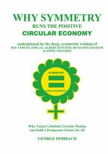 Why Symmetry Runs The Positive Circular Economy