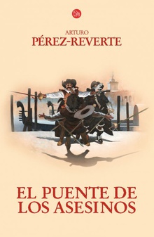 El puente de los Asesinos (Las aventuras del capitán Alatriste 7)