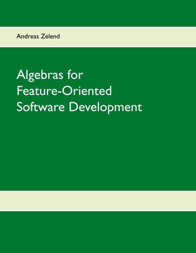 Algebras for Feature-Oriented Software Development