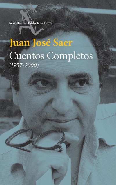 Juan José Saer. Cuentos completos