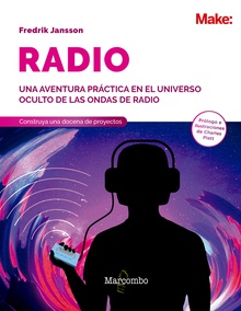 Radio. Aprenda sobre la radioafición a través de la electrónica, experimentos y proyectos inalámbricos