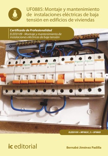 Montaje y mantenimiento de instalaciones eléctricas de baja tensión en edificios de viviendas. ELEE0109 -  Montaje y mantenimiento de instalaciones eléctricas de baja tensión