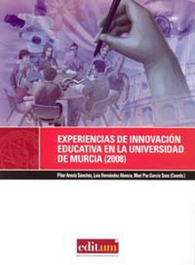 Experiencias de Innovacion Educativa en la Universidad de Murcia (2008)