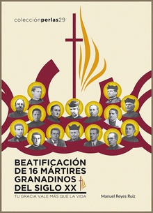 Beatificación de 16 mártires granadinos del siglo XX