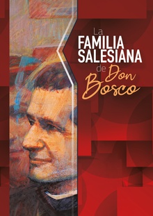 La Familia Salesiana de Don Bosco