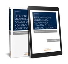 Relación laboral "Digitalizada": Colaboración y control en un contexto tecnológico. (Papel + e-book)