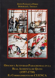Oficios y actividad paragremial en la Real Audiencia de Quito (1557-1730). El corregimiento de Cuenca