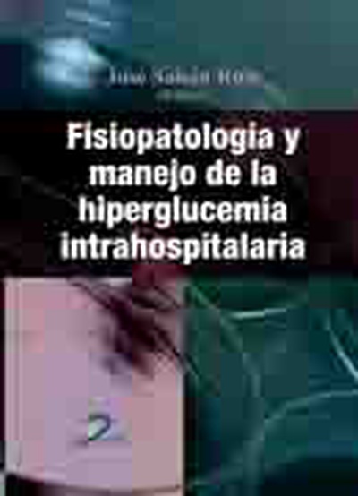 Fisiopatología y manejo de la hiperglucemica intrahospitalaria
