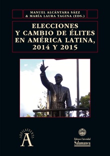 Elecciones y cambio de Èlites en AmÈrica Latina, 2014 y 2015