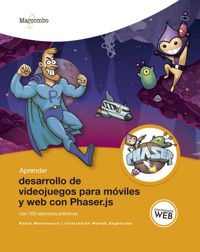 Aprender desarrollo de videojuegos para móviles y web con Phaser.js con 100 ejercicios prácticos