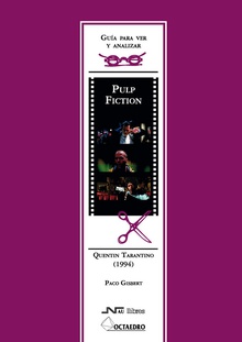 Guía para ver y analizar : Pulp Fiction. Quentin Tarantino (1994)