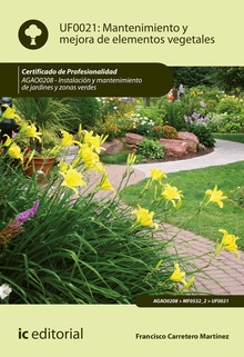 Mantenimiento y mejora de elementos vegetales. AGAO0208 - Instalación y mantenimiento de jardines y zonas verdes