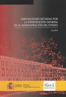 Disposiciones dictadas por la Intervención General de la Administración del Estado. Año 2014