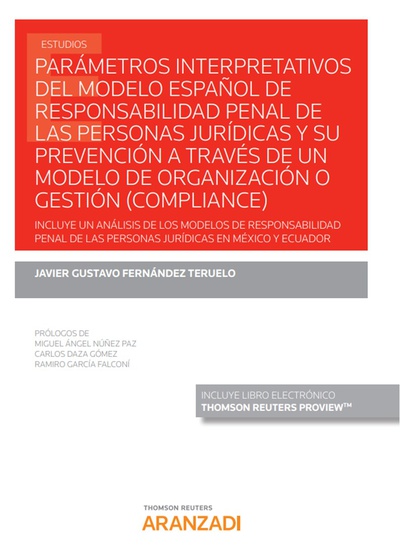 Parámetros interpretativos del modelo español de responsabilidad penal de las personas jurídicas y su prevención a través de un modelo de organización o gestión (compliance) (Papel + e-book)
