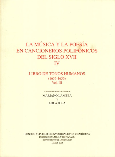La música y la poesía en cancioneros polifónicos del Siglo XVII. Tomo IV. Libro de tonos humanos (1655-1656) Vol. III
