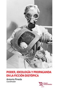 Poder, ideología y propaganda en la ficción distópica