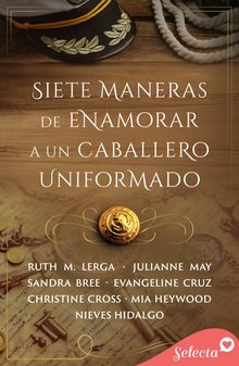 Siete maneras de enamorar a un caballero uniformado