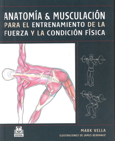 Anatomía & musculación para el entrenamiento de la fuerza y la condición física (Color)
