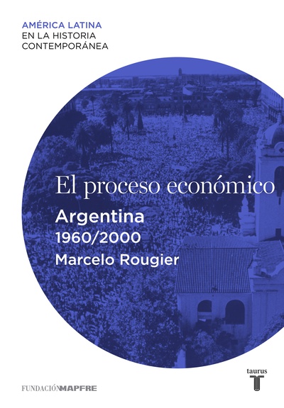 El proceso económico. Argentina (1960-2000)