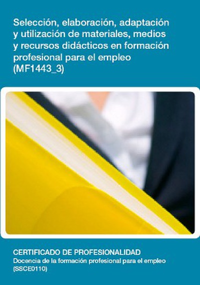 Selección, elaboración, adaptación y utilización de materiales, medios y recursos didácticos en formación profesional    (MF1443_3)