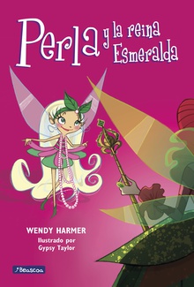 Perla y la reina Esmeralda (Colección Perla 10)
