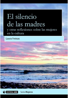 El silencio de las madres y otras reflexiones sobre las mujeres en la cultura