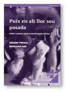 Puix en alt lloc sou posada. Ermites i santuaris. Indrets de devoció popular al Priorat