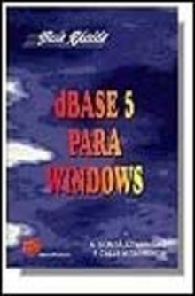 DBASE 5 WINDOWS GUIA RAPIDA