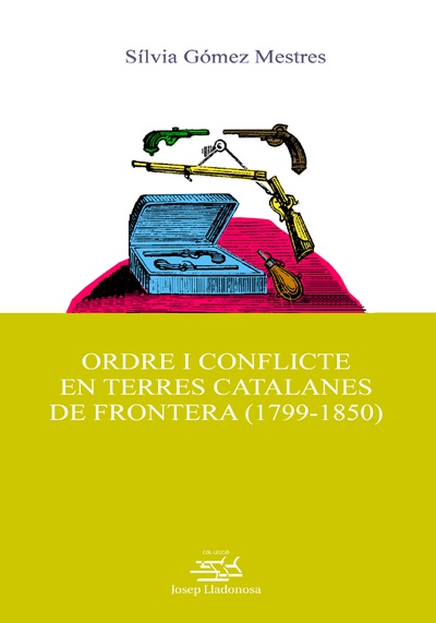 Ordre i conflicte en terres catalanes de frontera (1799-1850).