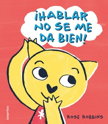 ¡Hablar no se me da bien!